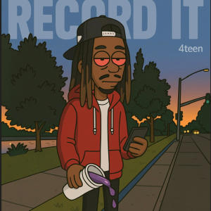 ดาวน์โหลดและฟังเพลง Record It (Explicit) พร้อมเนื้อเพลงจาก 4Teen