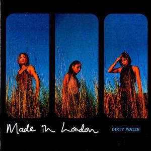 Made In London的專輯Dirty Water