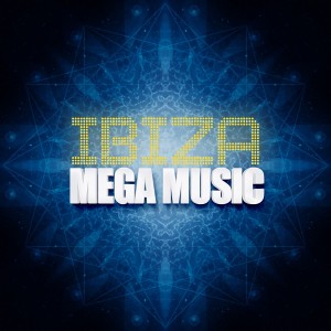Ibiza Dance Music的專輯Ibiza Mega Music
