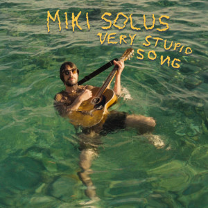 Listen to Very Stupid Song song with lyrics from Miki Solus