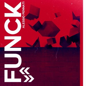 Listen to Funck (Explicit) song with lyrics from Alessio Pennati
