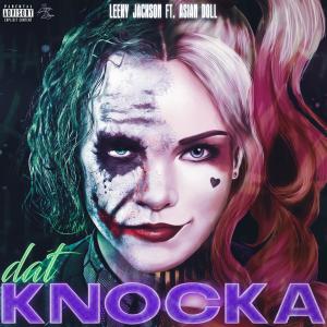 Dengarkan lagu DAT KNOCKA (feat. Asian Doll) (Explicit) nyanyian Leeky Jack dengan lirik