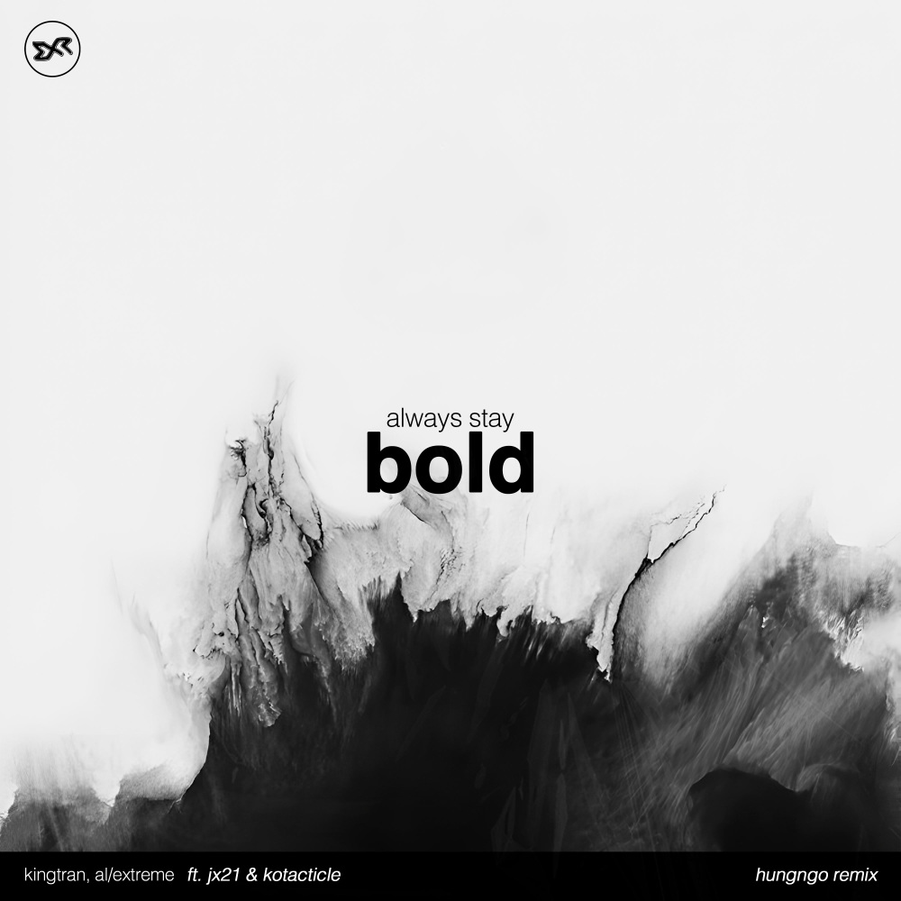 Always Stay Bold (HungNgo Remix)