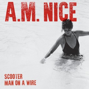 ดาวน์โหลดและฟังเพลง Man on a Wire พร้อมเนื้อเพลงจาก A.M. Nice