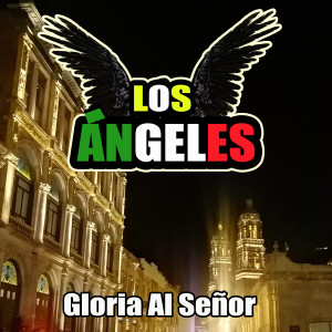 Los Ángeles的專輯Gloria Al Señor