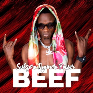 收聽Subzero Nyundo Power的Beef歌詞歌曲