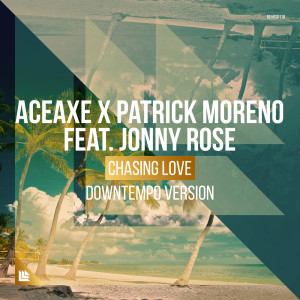 Listen to Chasing Love (Downtempo Radio Version) song with lyrics from Aceaxe