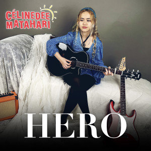 收听CélineDee Matahari的Hero歌词歌曲