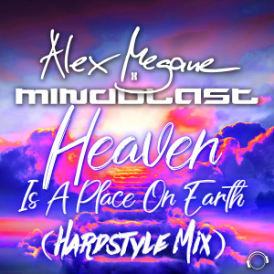 Listen to Heaven Is A Place On Earth (Hardstyle Mix) song with lyrics from Alex Megane