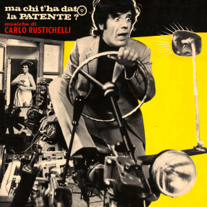 Carlo Rustichelli的專輯Ma chi t'ha dato la patente? (Original Soundtrack)