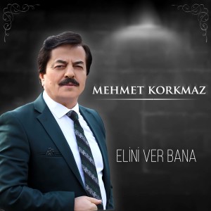 ดาวน์โหลดและฟังเพลง Elini Ver Bana พร้อมเนื้อเพลงจาก Mehmet Korkmaz