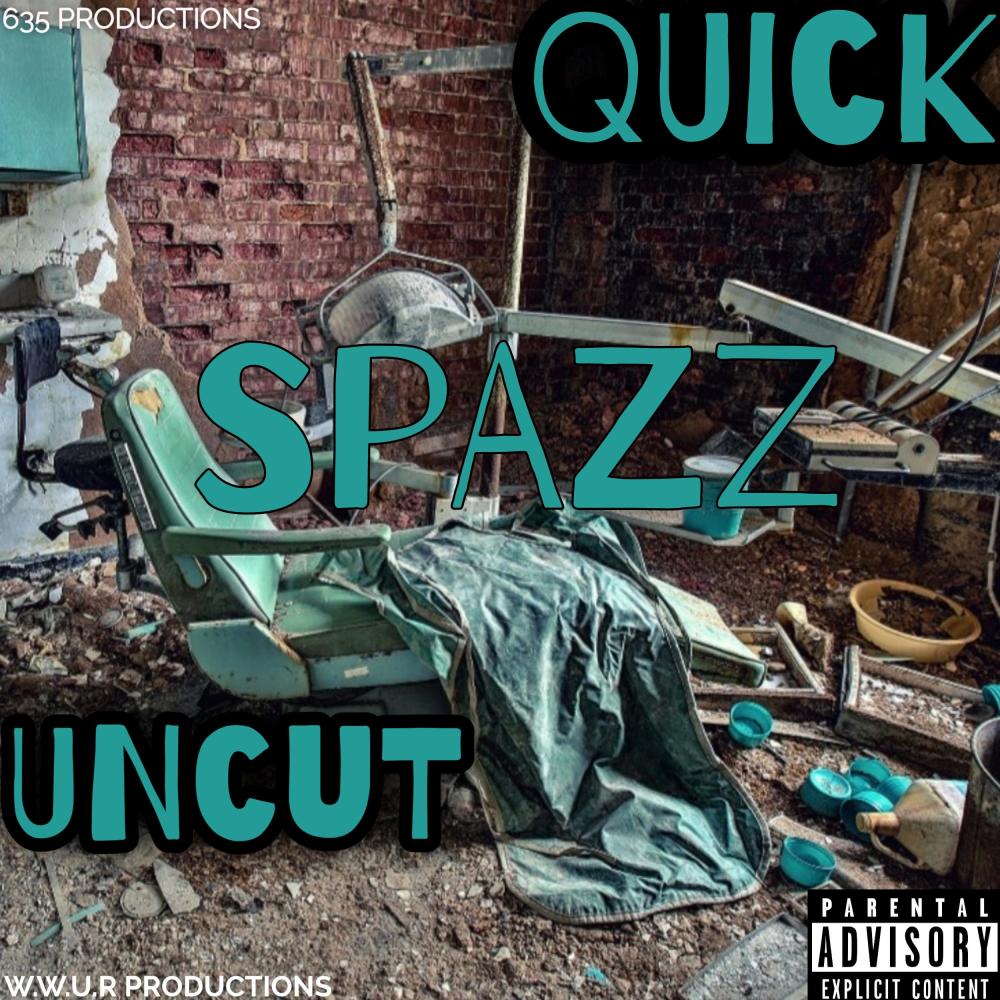 Spazz (feat. Uncut) (Explicit)