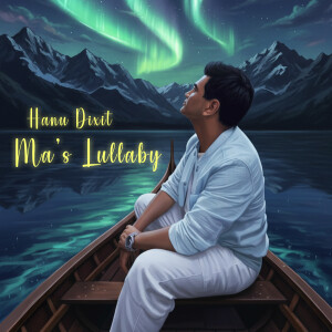 Album Ma's Lullaby from Hanu Dixit