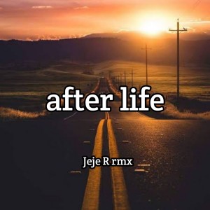 Dengarkan After life lagu dari Jeje R rmx dengan lirik