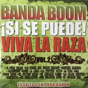 Banda Boom的專輯Banda Boom Si Se Puede Viva la Raza, Vol.2