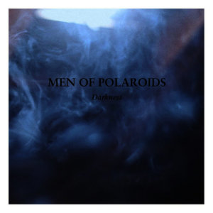 收聽Men Of Polaroids的Darkness歌詞歌曲