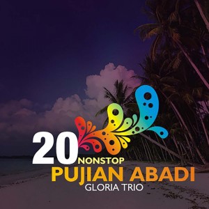 อัลบัม 20 Nonstop Pujian Abadi ศิลปิน Gloria Trio