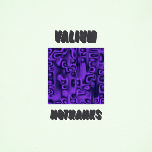 收聽nothanks的Valium歌詞歌曲
