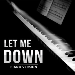 Pop Piano的專輯Let Me Down (Tribute to Jorja Smith) (Piano Version)