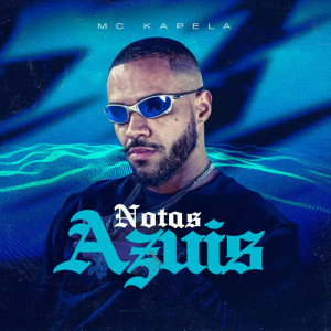 Notas Azuis dari MC Kapela