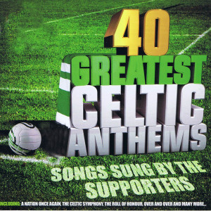 The Supporters的專輯40 Greatest Celtic Anthems
