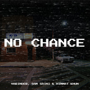 ดาวน์โหลดและฟังเพลง No Chance พร้อมเนื้อเพลงจาก Varinder