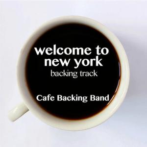 收聽Cafe Backing Band的Welcome to New York (Backing Track Instrumental Version)歌詞歌曲