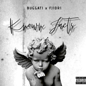 Listen to Known Facts (Explicit) song with lyrics from Buggati