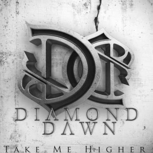 收聽Diamond Dawn的Take Me Higher歌詞歌曲