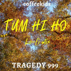 Album Tum Hi Ho (Lofi Mix) from Coffeekids