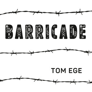 收聽Tom Ege的Barricade歌詞歌曲