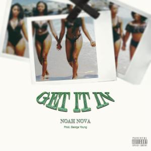 收聽NoAh NoVa的Get it In (Explicit)歌詞歌曲