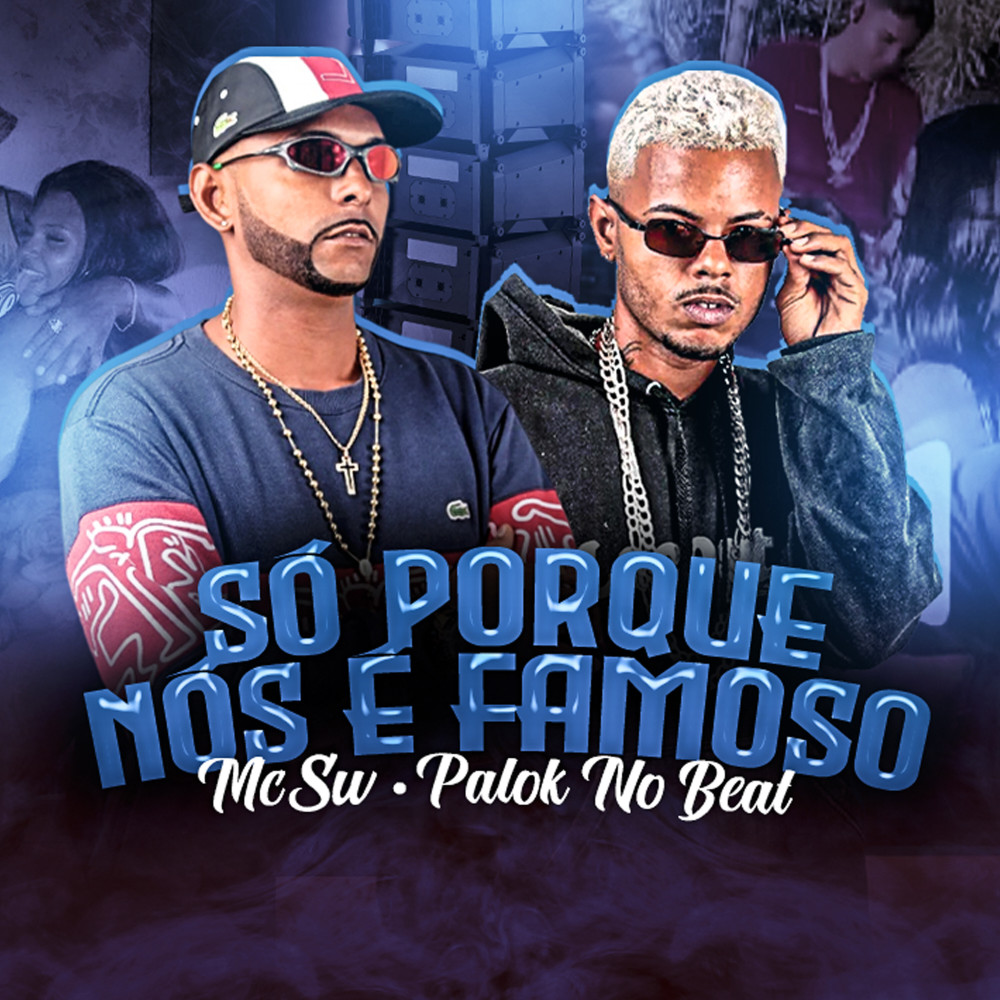Só Porque Nós É Famoso (Explicit)