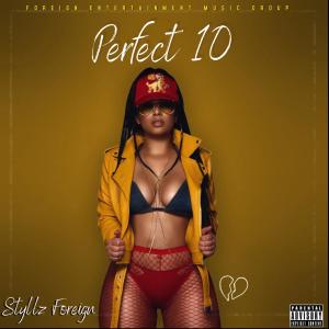 Styllz Foreign的專輯Perfect 10 (Explicit)