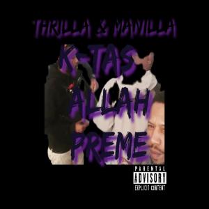 ดาวน์โหลดและฟังเพลง Thrilla & Manilla (feat. Allah Preme) (Explicit) พร้อมเนื้อเพลงจาก K-Tas