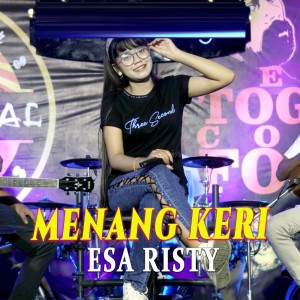 Dengarkan Menang Keri lagu dari Esa Risty dengan lirik