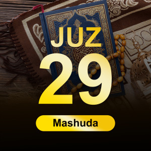 Dengarkan Juz 29 lagu dari Mashuda dengan lirik