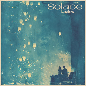 Album Solace from Lazlow