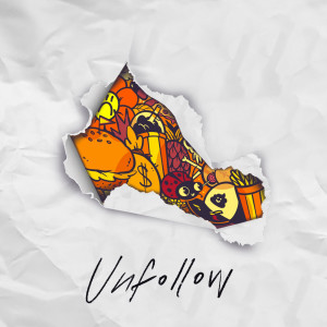的專輯Unfollow (Explicit)
