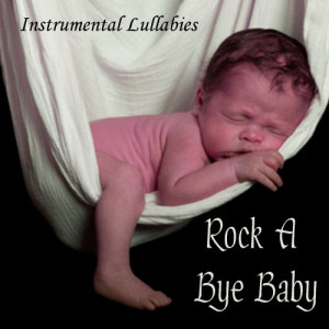 收聽Instrumental Lullabies的Rock A Bye Baby歌詞歌曲