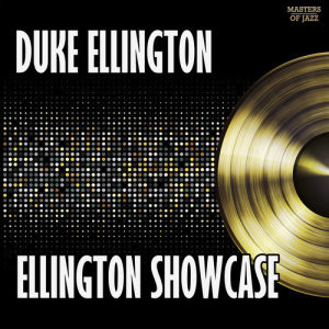 Duke Ellington & His Famous Orchestra的專輯Ellington Showcase