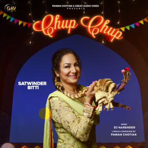 ดาวน์โหลดและฟังเพลง Chup Chup พร้อมเนื้อเพลงจาก Satwinder Bitti