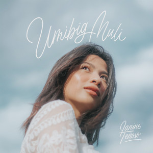 收聽Janine Teñoso的Umibig Muli歌詞歌曲