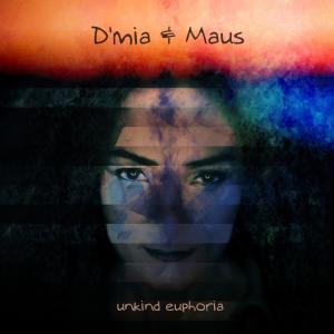 Album Unkind Euphoria from D'Mia