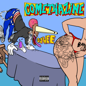 ดาวน์โหลดและฟังเพลง Oowee (Explicit) พร้อมเนื้อเพลงจาก Comethazine