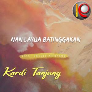 Nan Layua Batinggakan dari Kardi Tanjung