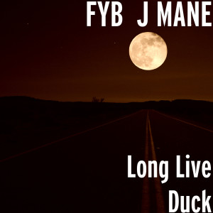 Listen to Long Live Duck (Explicit) song with lyrics from FYB  J MANE
