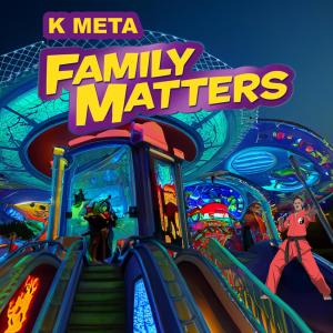 K Meta的專輯Family Matters