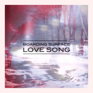 ดาวน์โหลดและฟังเพลง Love Song พร้อมเนื้อเพลงจาก Boarding Surface