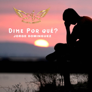 ดาวน์โหลดและฟังเพลง Dime Porqué พร้อมเนื้อเพลงจาก Jorge Dominguez